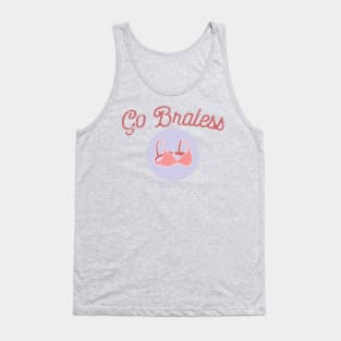 Go Braless Feminist Shirt Tank Top